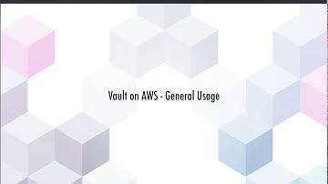 Vault on AWS: How to Use Vault in General