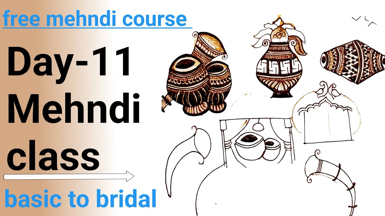 Day-11 mehandi class/free mehandi course/basic to bridal mehandi/kalsah,tabla Shehnai,Dholak banaye