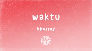 Kharroz - Waktu