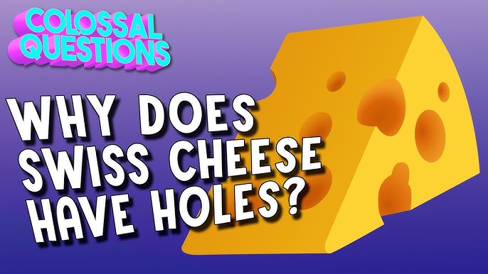 Why Swiss Cheese Has Mysterious, Giant Holes 