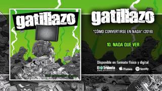 Video thumbnail of "GATILLAZO - Nada Que Ver"