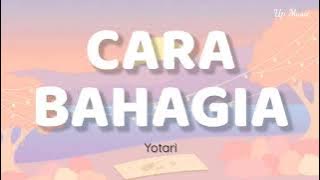 Cara Bahagia - Yotari | Lirik Lagu | Hai kamu yang merasa sendirian menangisi banyak kekurangan