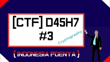 [Writeup CTF] D45H7 2020 - Cryptography #3 | INDONESIA