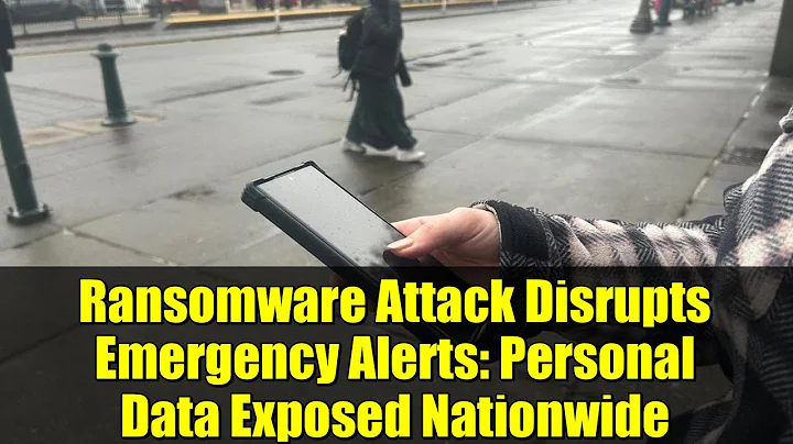 Ransomware Attack Disrupts Emergency Alerts: Personal Data Exposed Nationwide