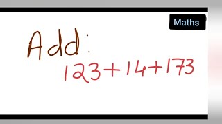 add 123+14+173 | how to add 123+14+173