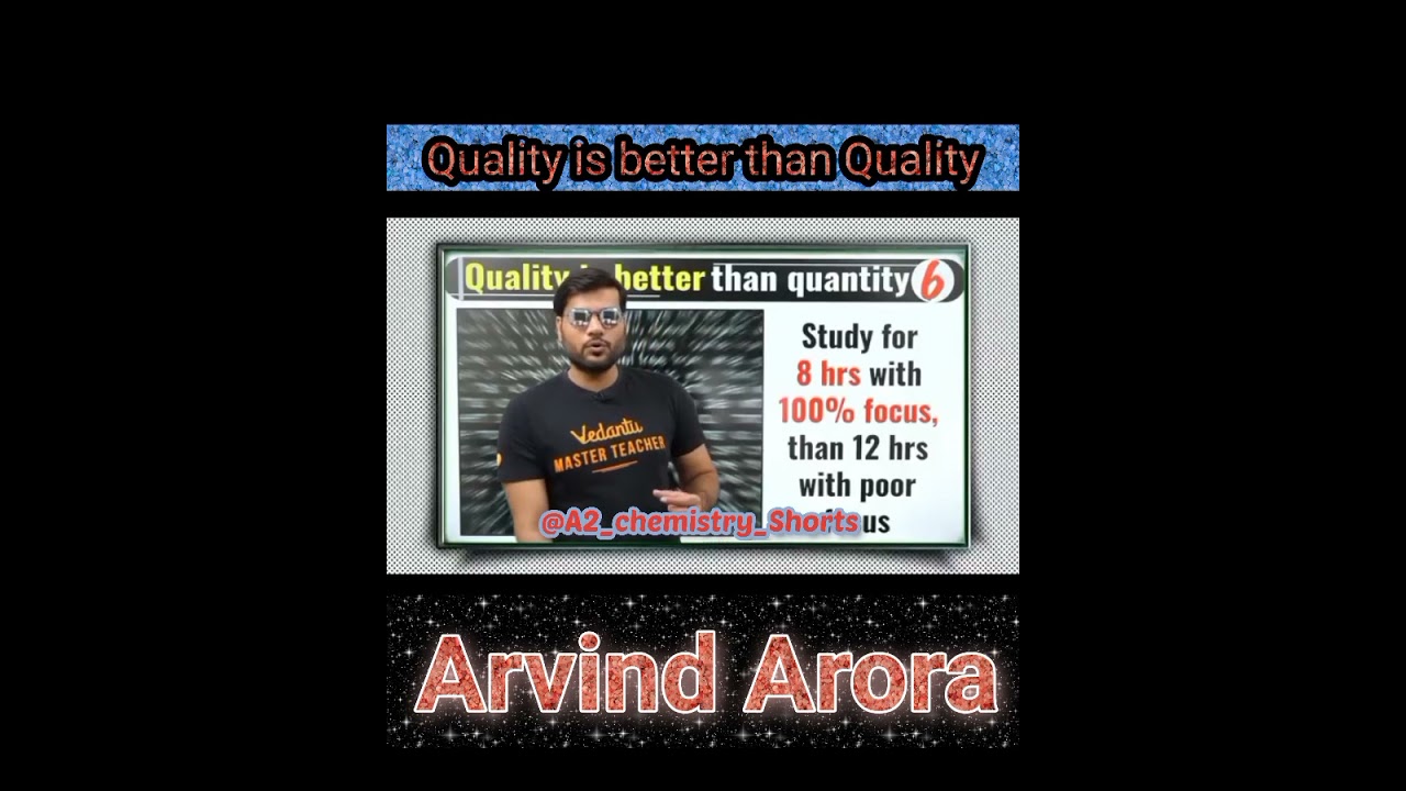 Quality is better than Quantity – NEET Exam Motivation by arvind Arora
