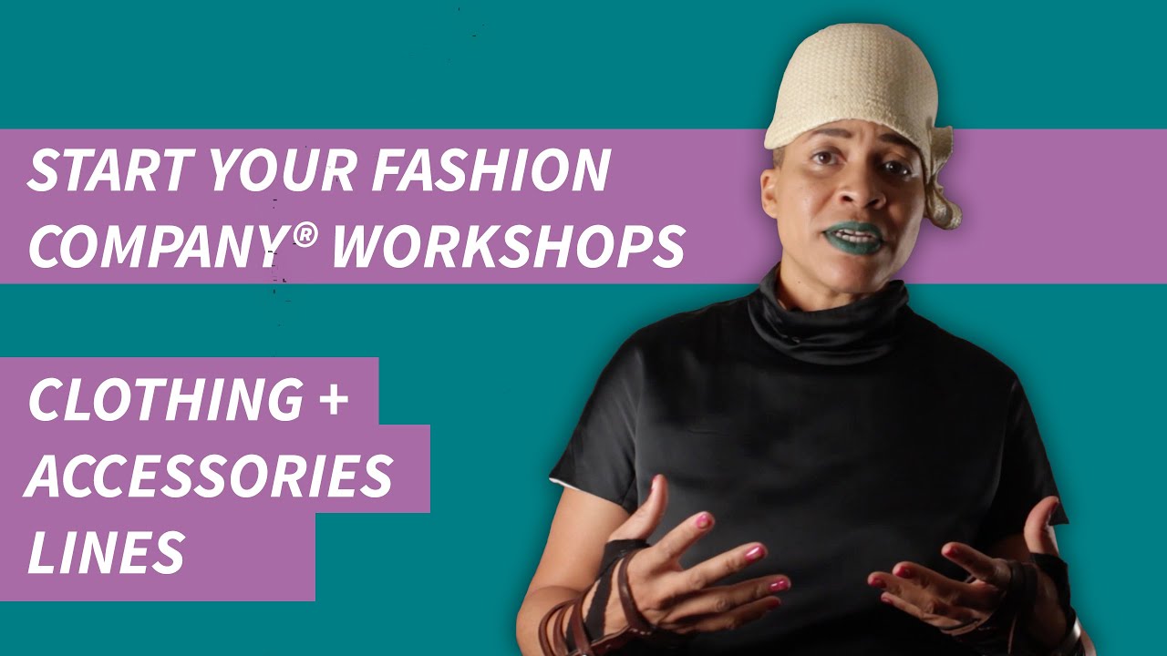 Start Your Fashion Company® Workshop: Clothing + Accessories Lines