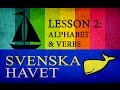 Svenskahavet - Lesson 2. Alphabet, Present tense, some common verbs. (Swedish lessons)