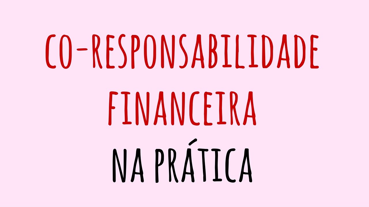 O que é co-responsabilidade financeira?