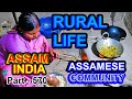 Rural life of assamese community in assam india part  570 