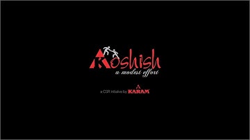 Koshish an Initiative for making a better world I Karam