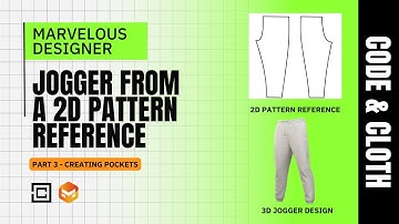 Code & Cloth | Jogger from a 2D Pattern Reference (Part 3)