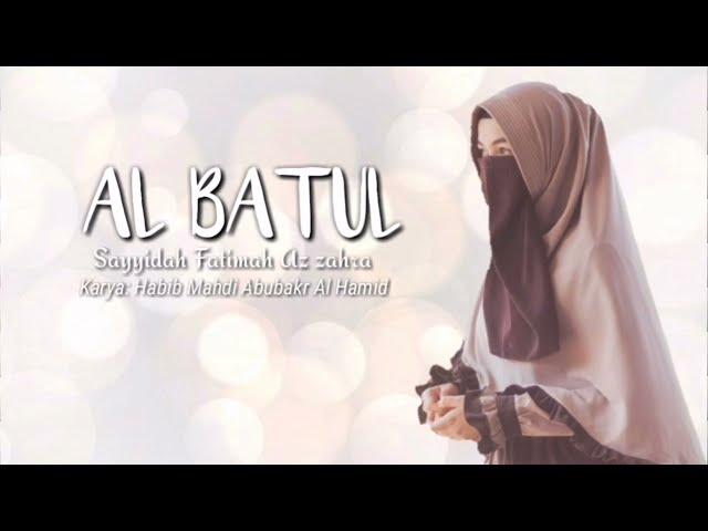 Lirik Qasidah Al Batul (Sayyidah Fatimah Az-Zahra) - cover Fairuz Assegaf | sholawat terbaru 2021 class=