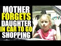 Mother LEAVES DAUGHTER In HOT CAR to Do DRUGS!!!! (Shocking Ending)