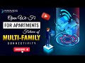 Managed Connectivity Trends in Multi-Family Units: Open Wi-Fi & Industry Insights