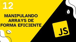 Efficient Array Manipulation - Lesson 12 - JavaScript Course 💛