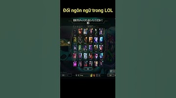 Cách đổi ngôn ngữ trong liên minh | Winder LOL