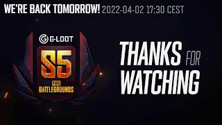 G-Loot PUBG Season 5 - Grand Finals - Day 1