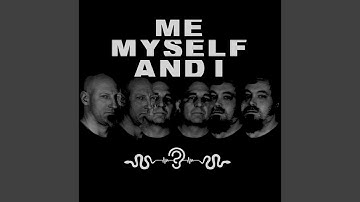 Me Myself & I