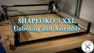 Shapeoko 3 XXL Unboxing - Assembly