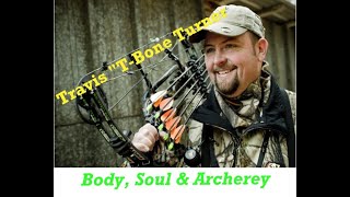 Travis "T Bone" Turner: Body, Soul and Archery