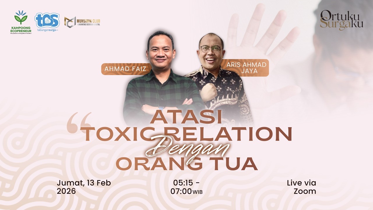 Atasi Toxic Relation dengan Orang Tua - Ahmad Faiz & Aris Ahmad Jaya