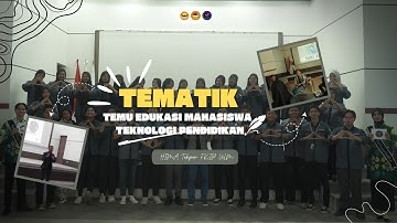 TEMATIK (Temu Edukasi Mahasiswa Teknologi Pendidikan) Pt I & II - KABINET ARMONIA Periode 2024/2025