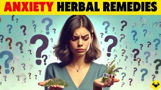 The Anxiety Herbal Remedies You Haven't Heard Of