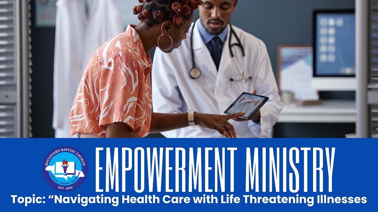 EMPOWERMENT MINISTRY: "Navigating Health Care with Life Threatening Illnesses”