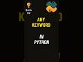 Any keyword in #python #pythonprogramming #pythontutorial