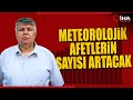 Prof. Dr. Mesut Başıbüyük: &quot;30 yılda afet sayısı 40&#39;tan bin 475&#39;e çıktı&quot;