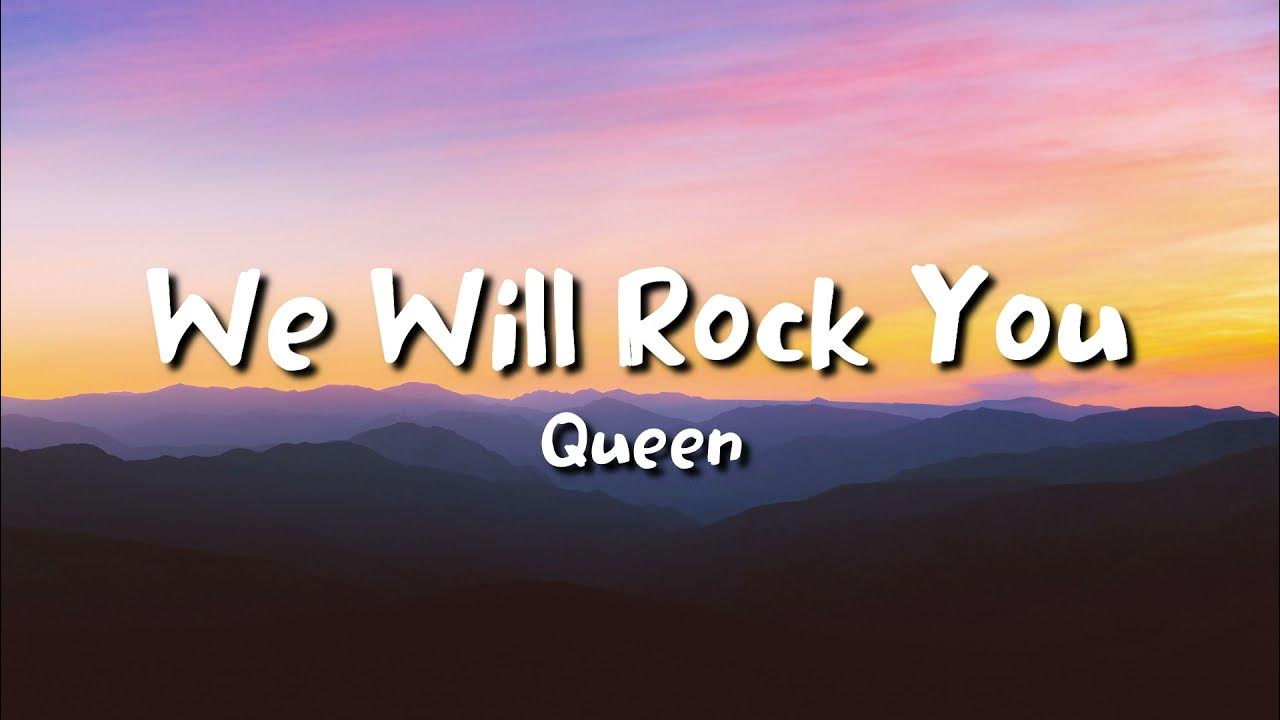 Lyrics We Will Rock You Queen - We Will Rock You (lyrics) - YouTube