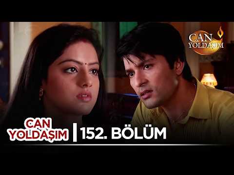 Can Yoldaşım 152. Bölüm
