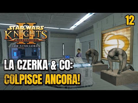 12: "CZERKA STRIKES BACK!" (KOTOR 2)