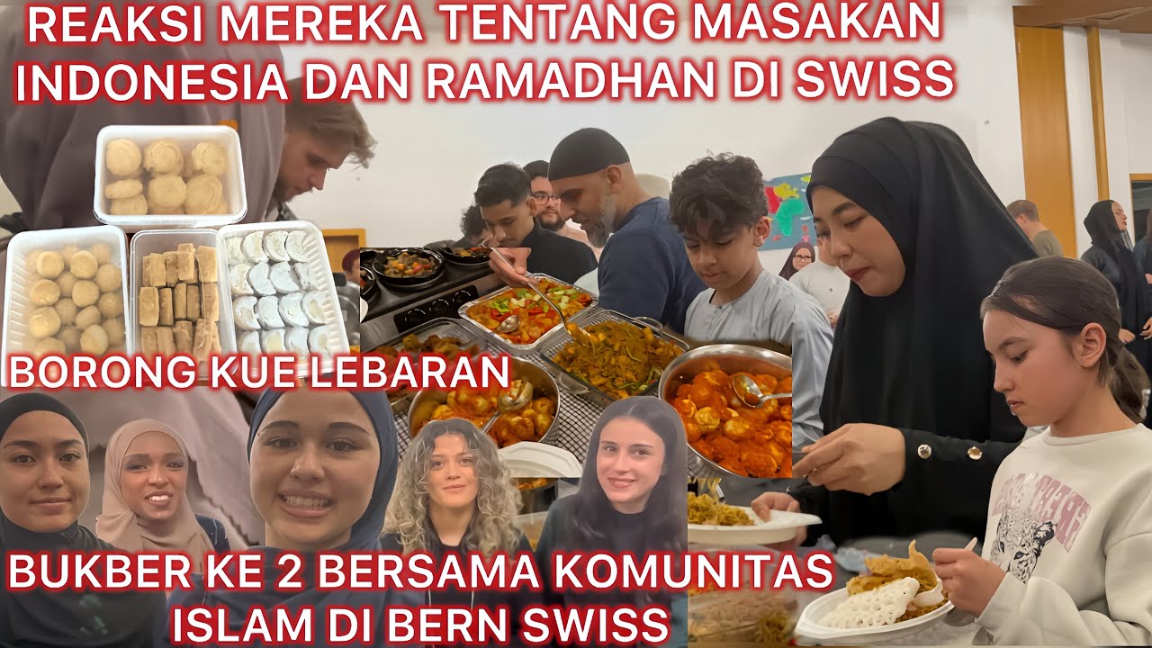 SUASANA BUKBER KE 2 BERSAMA KOMUNITAS ISLAM DI SWISS , BERBAGAI MACAM MENU KHAS INDONESIA!