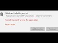 Fix Windows Hello Fingerprint Error Something Went Wrong Try Again Later