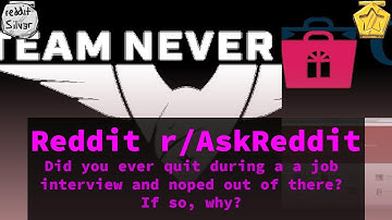 Reddit r/AskReddit - Did you ever quit during a a job interview and noped out of there? If so, why?