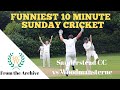 Hilarious village cricket 10 minute highlights sanderstead vs woodmansterne