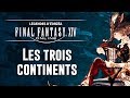 LÉGENDES D'ÉORZÉA #1 : Les trois Continents | FINAL FANTASY XIV