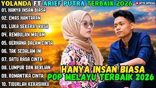 HANYA INSAN BIASA - EMAS HANTARAN - LUKA SEKERAT RASA ~ FULL ALBUM ARIEF PUTRA FEAT YOLLANDA 2026