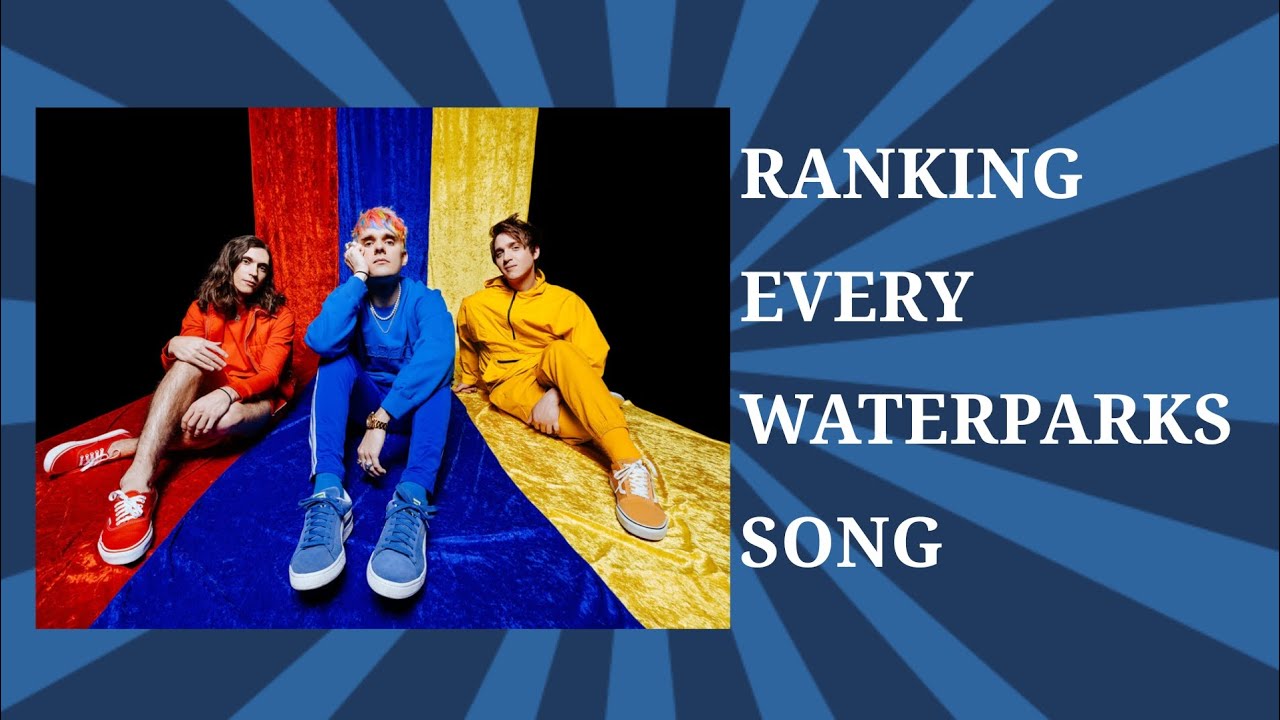 RANKING EVERY WATERPARKS SONG Waterparks Songs Tier List YouTube