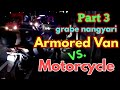 Part 3| Armored Van VS.motorcyle grabe nangyari | MotoRhenz Tv.