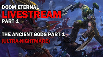 DOOM Eternal | Ancient Gods Part 1 | ULTRA-NIGHTMARE Attempt 1 (failed)