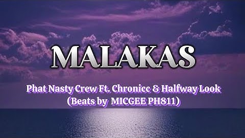 Malakas | Phat Nasty Crew Ft. Chronicc & Halfway Look ( Beats by Micgee Ph811) with Lyrics