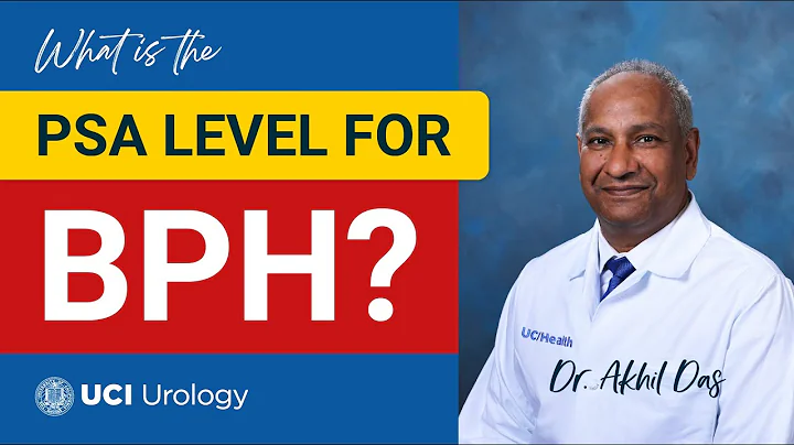 What is the PSA Level for BPH? by Dr. Akhil K. Das - UC Irvine Department of Urology