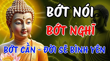 Phật Dạy: Bớt Nói Lại, Bớt Nghĩ Lại, Bớt Cần Lại – Đời Sẽ Bình Yên Hơn Rất Nhiều