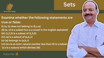 Examine whether the following statements are true or false | {a, b} does not belong to {b,c,a}....