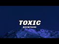 BoyWithUke - Toxic (Lyrics)