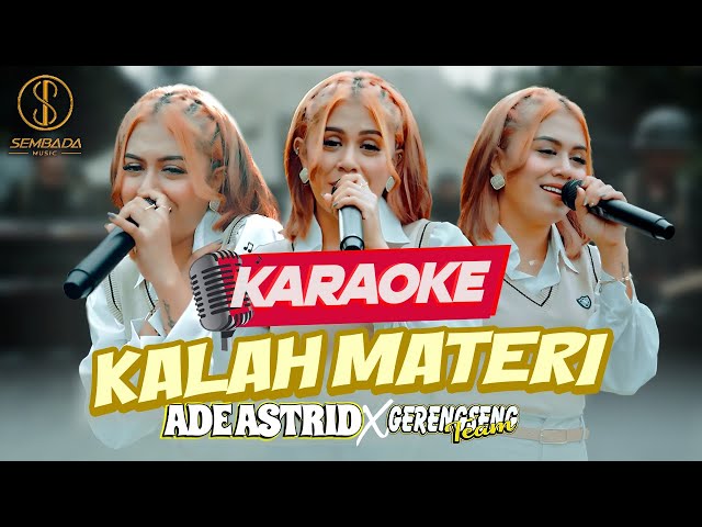 [Karaoke] KALAH MATERI - ADE ASTRID X GERENGSENG TEAM class=