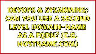 DevOps & SysAdmins: Can you use a second level domain-name as a FQDN? (e.g. hostname.com)